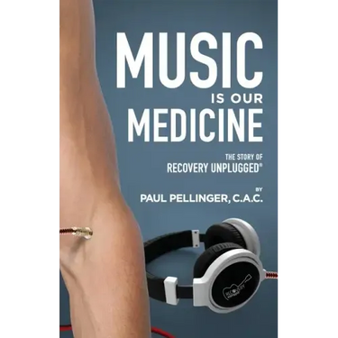 Music Is Our Medicine: The Story of Recovery Unplugged(R)
