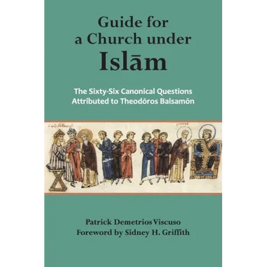Guide for a Church Under Islam: The Sixty-Six Canonical Questions Attributed to
