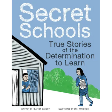Secret Schools: True Stories of the Determination to Learn