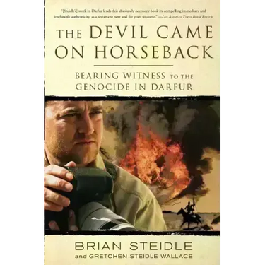 The Devil Came on Horseback: Bearing Witness to the Genocide in Darfur