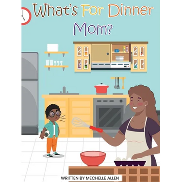 What's For Dinner Mom?