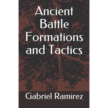 Ancient Battle Formations and Tactics