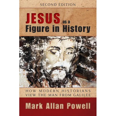 Jesus as a Figure in History: How Modern Historians View the Man from Galilee