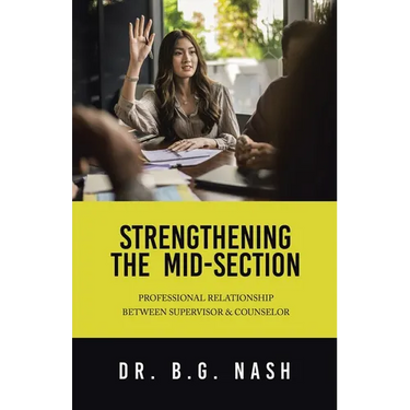 Strengthening the Mid-Section: Professional Relationship Between Supervisor & Counselor