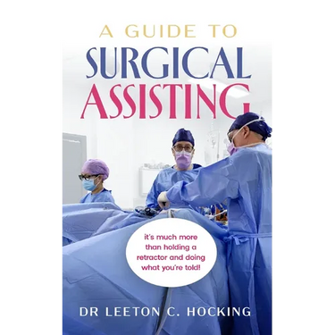 A Guide to Surgical Assisting