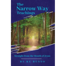 The Narrow Way Teachings: Straight from the Mouth of Jesus