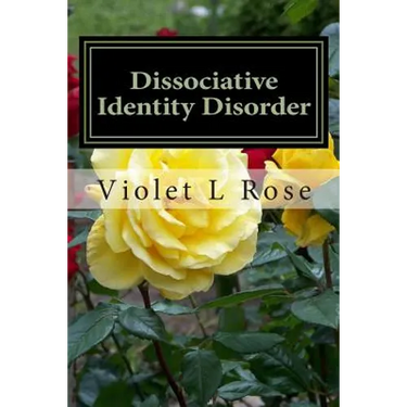Dissociative Identity Disorder: Walking Out Of The Darkness, Stepping Into The Light