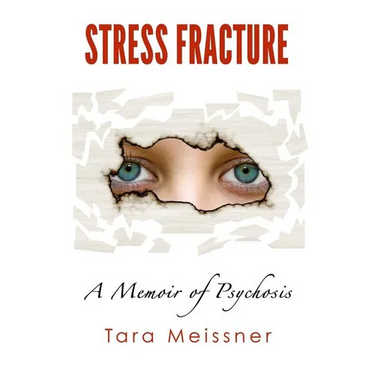 Stress Fracture: A Memoir of Psychosis
