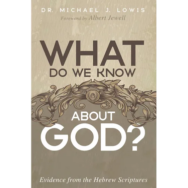 What Do We Know about God?: Evidence from the Hebrew Scriptures