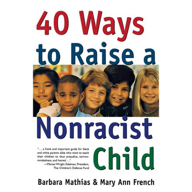 40 Ways to Raise a Nonracist Child