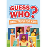 Guess Who? Bible Trivia for Kids