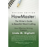 Howmaster: THE WRITER'S GUIDE TO BEAUTIFUL WORD CRAFTING - Revised Edition