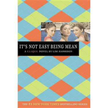 It's Not Easy Being Mean: A Clique Novel
