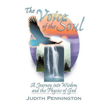 The Voice of the Soul: A Journey Into Wisdom and the Physics of God