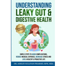 Understanding Leaky Gut & Digestive Health