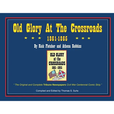 Old Glory at the Crossroads 1861-1865