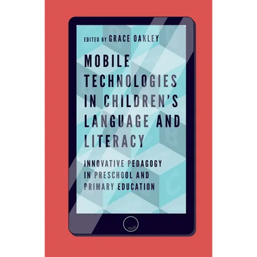 Mobile Technologies in Children's Language and Literacy: Innovative Pedagogy in Preschool and Primary Education