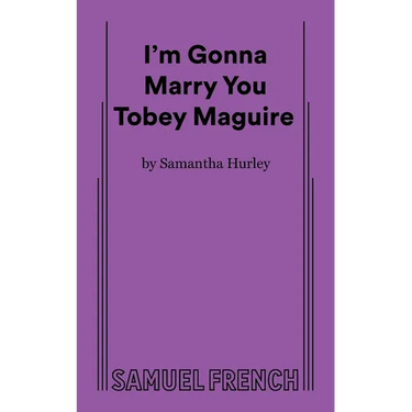 I'm Gonna Marry You Tobey Maguire