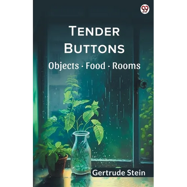Tender Buttons Objects Food Rooms
