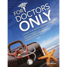 For Doctors Only: A Guide to Working Less and Building More