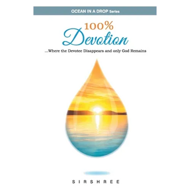100% Devotion ...Where the Devotee Disappears and Only God Remains.