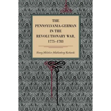 The Pennsylvania-German in the Revolutionary War, 1775-1783