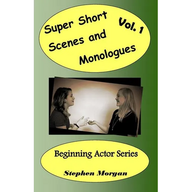 Super Short Scenes and Monologues Vol. 1