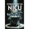Stories From The NICU: Volume 2