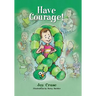 Have Courage!