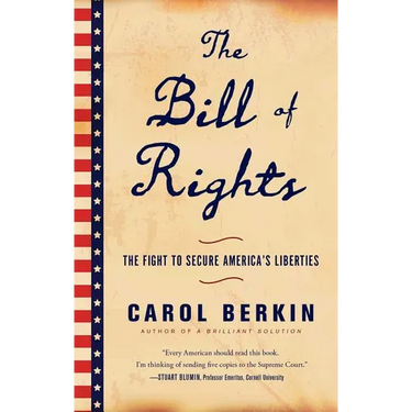 The Bill of Rights: The Fight to Secure America's Liberties