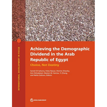 Achieving the Demographic Dividend in the Arab Republic of Egypt: Choice, Not Destiny