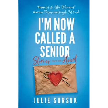I'm Now Called a Senior Stories from the Heart