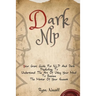 Dark NLP: Your Great Guide For NLP And Dark Psychology To Understand The Art Of Using Your Mind To Become The Master Of Your Success