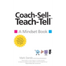 Coach-Sell-Teach-Tell(TM)️: A Mindset Book