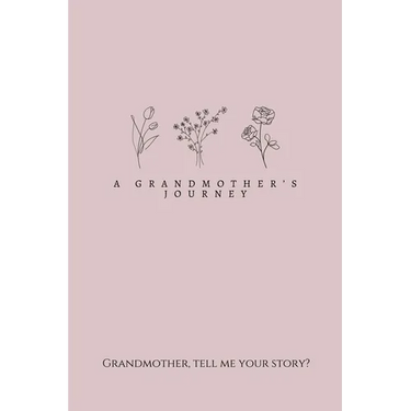 A Grandmother's Journey: Grandmother, tell me your story?