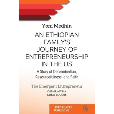An Ethiopian Family's Journey of Entrepreneurship in the US: A Story of Determination, Resourcefulness, and Faith