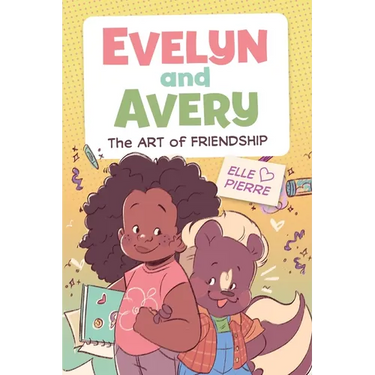 Evelyn and Avery: The Art of Friendship: A Graphic Novel