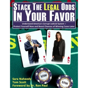 Stack the Legal Odds in Your Favor: Understand America's Corrupt Judicial System-Protect Yourself Now and Boost Chances of Winning Cases Later