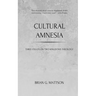 Cultural Amnesia: Three Essays on Two Kingdoms Theology