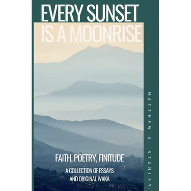 Every Sunset is a Moonrise: Faith, Poetry, Finitude
