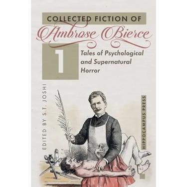 Collected Fiction Volume 1: Tales of Psychological and Supernatural Horror