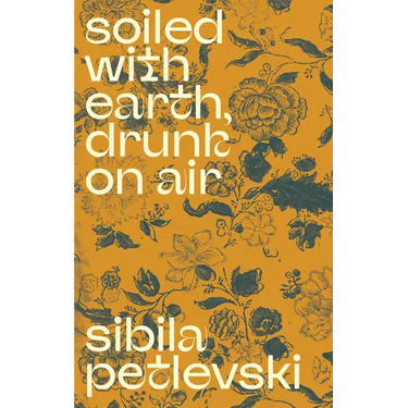 Soiled with Earth, Drunk on Air