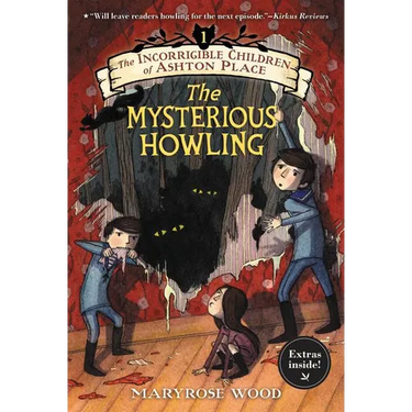 The Incorrigible Children of Ashton Place: Book I: The Mysterious Howling