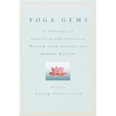 Yoga Gems: A Treasury of Practical and Spiritual Wisdom from Ancient and Modern Masters