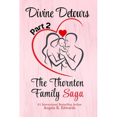 Divine Detours - Part 2: The Thornton Family Saga
