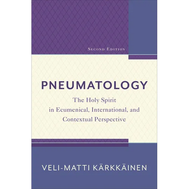 Pneumatology: The Holy Spirit in Ecumenical, International, and Contextual Perspective