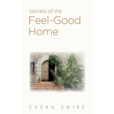 Secrets of the Feel-Good Home