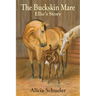 The Buckskin Mare Ellie's Story