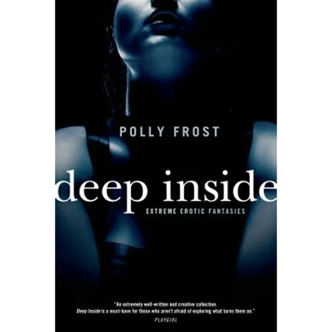 Deep Inside: Extreme Erotic Fantasies