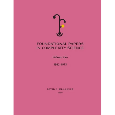 Foundational Papers in Complexity Science: Volume II